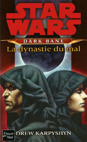 [Star Wars: Darth Bane 03] • La Dynastie Du Mal (An -980)